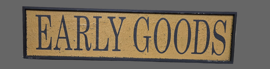 Early Goods Wood Sign